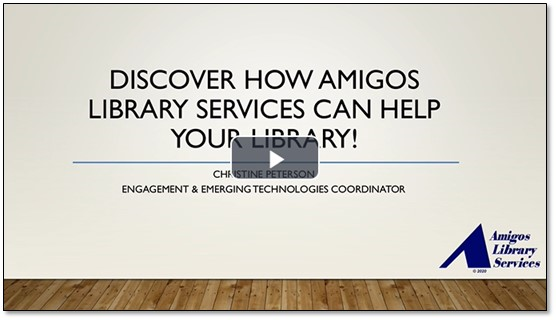 Watch/View: Discover How Amigos Library Services Can Help Your Library Webinar recording Watch/View: Discover How Amigos Library Services Can Help Your Library Webinar recording