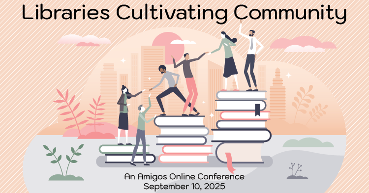 Libraries Cultivating Community - an Amigos Online Conference image